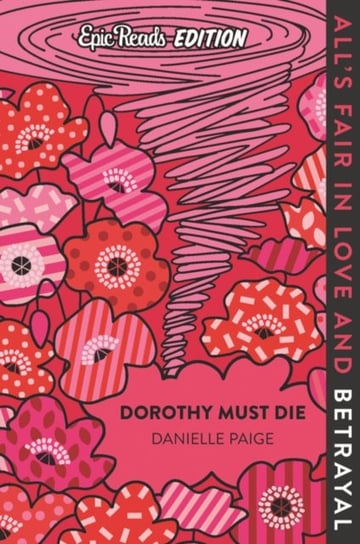Dorothy Must Die Epic Reads Edition Paige Danielle