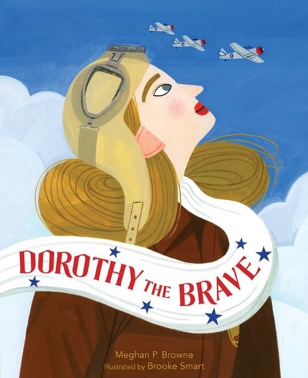 Dorothy the Brave Meghan P. Browne
