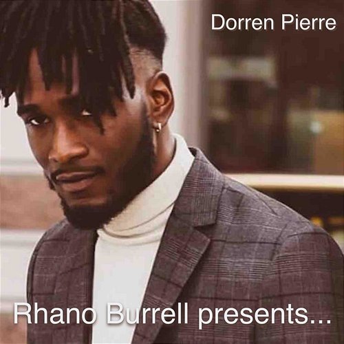 Dorren Pierre Dorren Pierre Rhano Burrell Presents