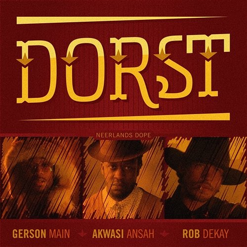 Dorst Akwasi feat. Gerson Main & Rob Dekay