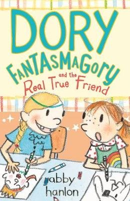 Dory Fantasmagory and the Real True Friend Hanlon Abby
