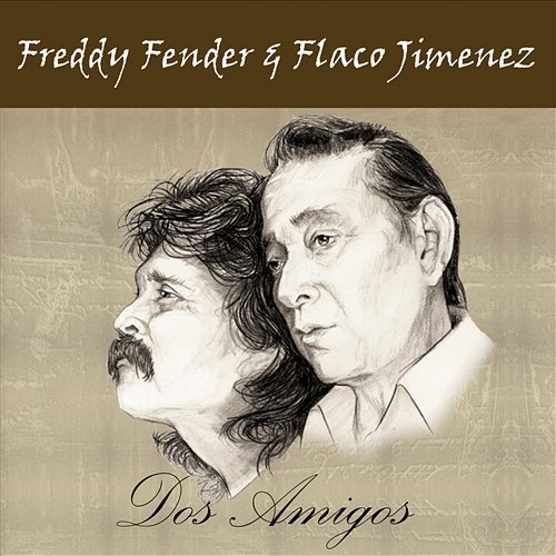 Dos Amigos Freddy Fender and Flaco Jimenez