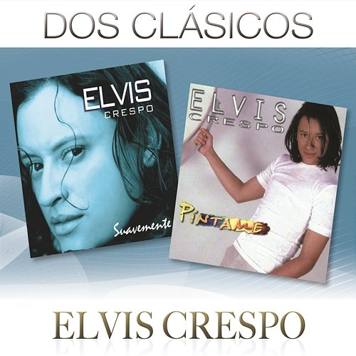 Dos Clásicos Elvis Crespo