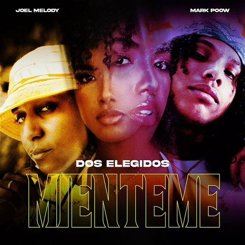 Dos Elegidos: Mienteme Dos Elegidos, Joel Melody & Mark Poow
