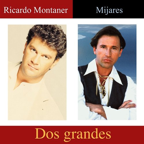 Dos Grandes Mijares, Ricardo Montaner