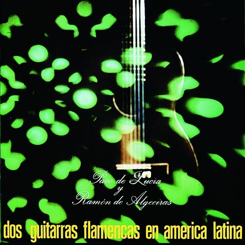 Dos Guitarras Flamencas En America Latina Paco De Lucía, Ramón De Algeciras
