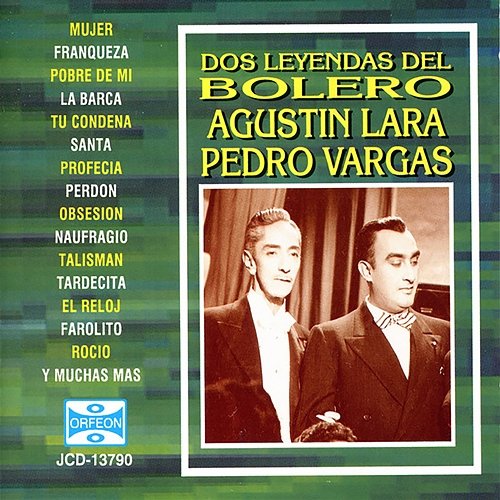 Dos Leyendas del Bolero Agustín Lara, Pedro Vargas