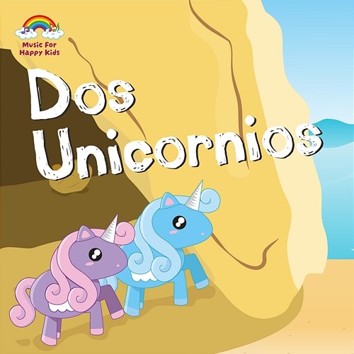 Dos Unicornios Music For Happy Kids Canciones Infantiles