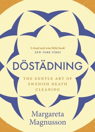 Dostadning. The Gentle Art of Swedish Death Cleaning Magnusson Margareta