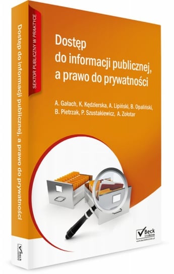 Dostęp do informacji publicznej a prawo do prywatności + CD Opracowanie zbiorowe