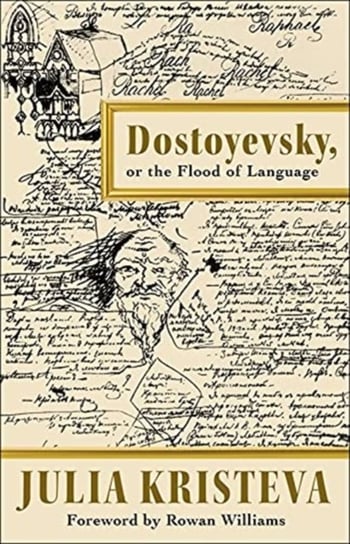 Dostoyevsky, or The Flood of Language Kristeva Julia