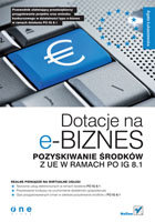 Dotacje na e-biznes. Pozyskiwanie środków z UE w ramach PO IG 8.1 Łukaszewska Agata
