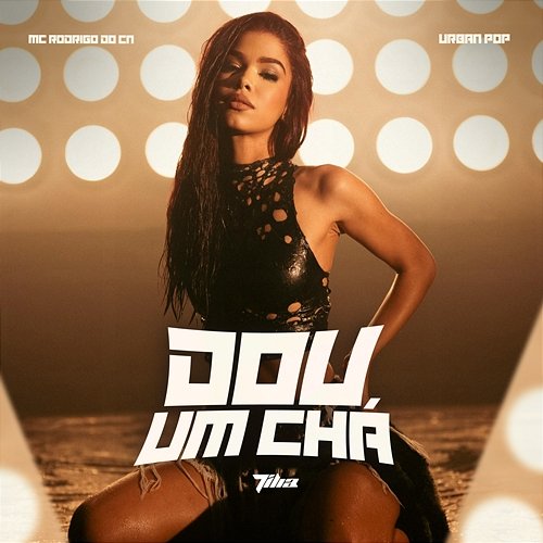 Dou Um Chá Tília & MC Rodrigo do CN, URBAN POP
