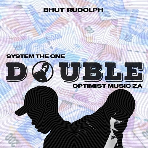 Double Bhut' Rudolph Optimist Music ZA System The One