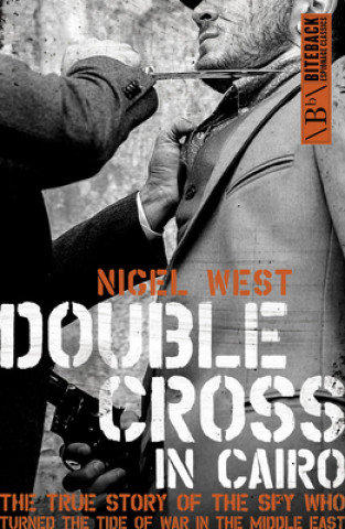 Double Cross in Cairo West Nigel