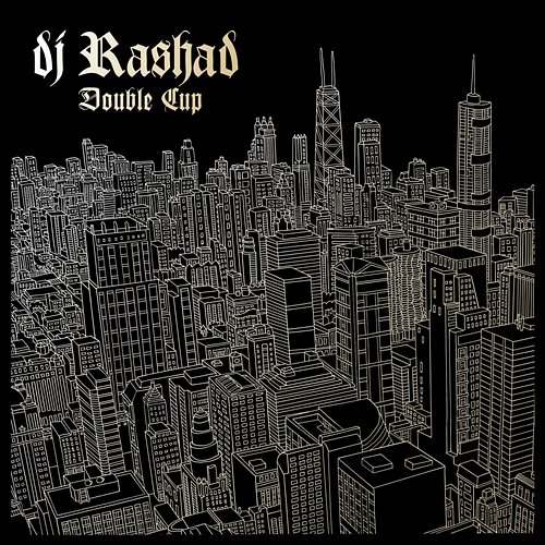 Double Cup DJ Rashad