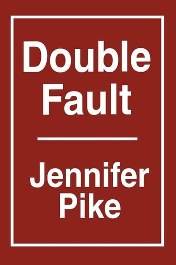 Double Fault Pike Jennifer