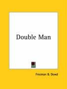 Double Man Dowd Freeman B.