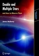 Double & Multiple Stars, and How to Observe Them Mullaney James