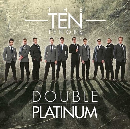 Double Platinum The Ten Tenors