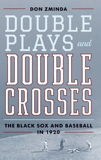 Double Plays and Double Crosses Zminda Don