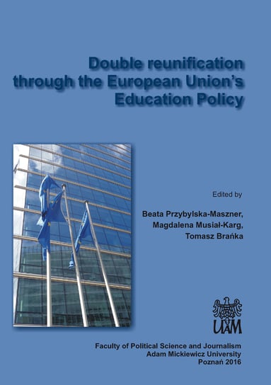 Double reunification through the European Union’s Education Policy Opracowanie zbiorowe