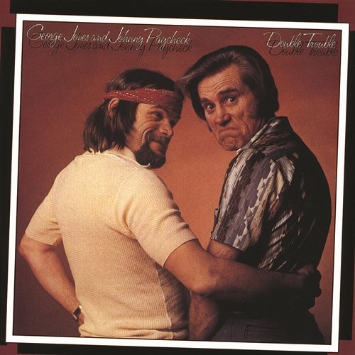 Double Trouble George Jones & Johnny Paycheck