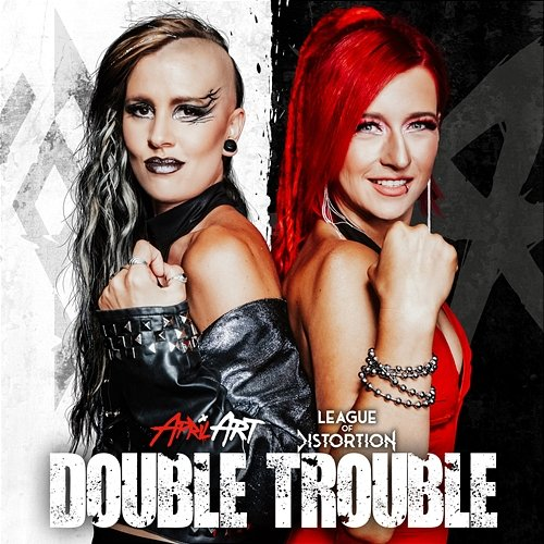Double Trouble April Art & League Of Distortion