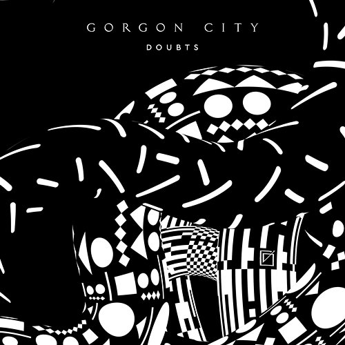 Doubts Gorgon City