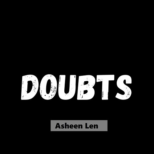Doubts Asheen Len