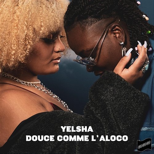 Douce comme l'aloco GO GO GO, Yelsha