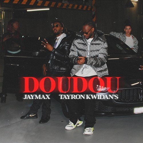 Doudou Jaymax feat. Tayron Kwidan's
