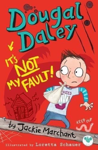 Dougal Daley, it's Not My Fault! Marchant Jackie