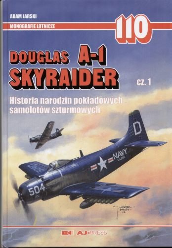 Douglas A-1 Skyraider. Część 1 Jarski Adam