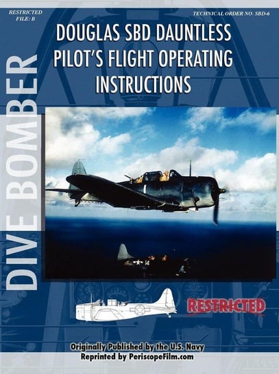 Douglas Sbd Dauntless Dive Bomber Pilot's Flight Manual United States Navy Department