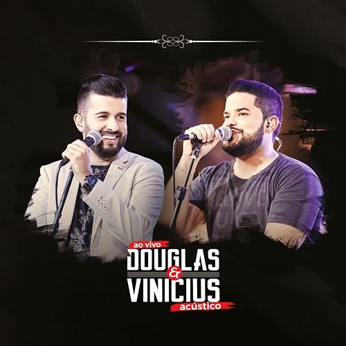 Douglas & Vinicius: Acústico Douglas & Vinicius