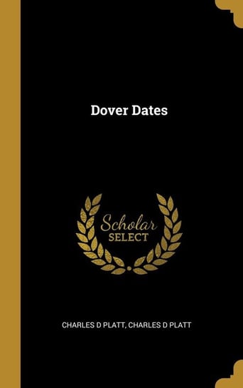 Dover Dates Platt Charles D