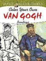 Dover Masterworks. Color Your Own Van Gogh Paintings Noble Marty