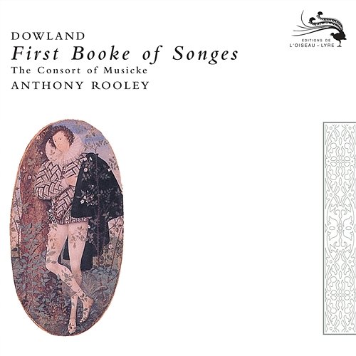 Dowland: First Booke of Songes The Consort Of Musicke, Anthony Rooley