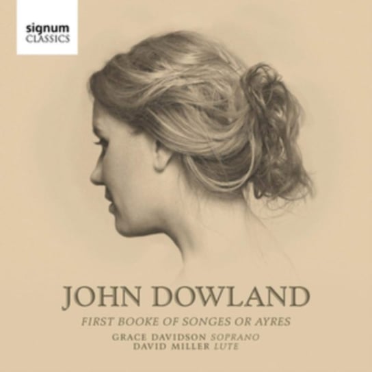 Dowland: First Booke Of Songes Or Ayres Davidson Grace, Miller David