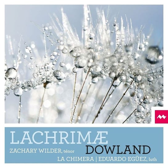 Dowland: Lachrimae Wilder La Chimera Eguez Dowland