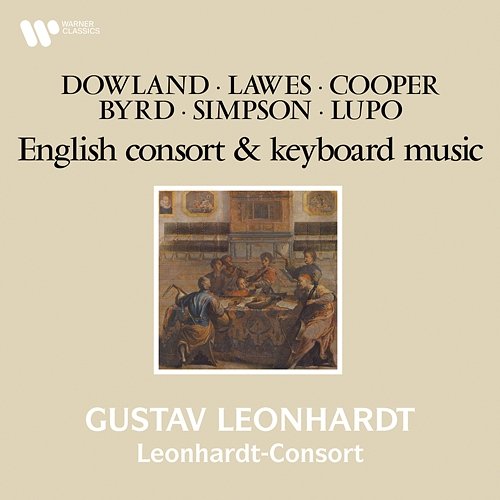 Dowland, Lawes, Cooper, Byrd, Simpson & Lupo: English Consort and Keyboard Music Gustav Leonhardt & Leonhardt-Consort