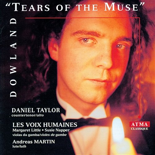 Dowland: Tears of the Muse Daniel Taylor, Les Voix humaines, Andreas Martin
