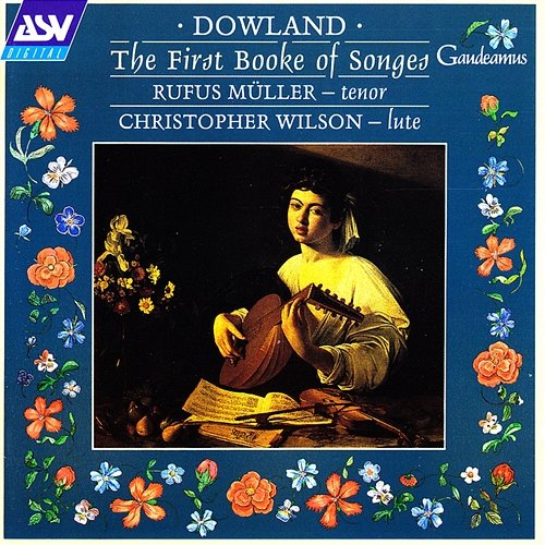 Dowland: First Booke of Songes, 1597 - 10. Think'st thou then by thy feigning? Rufus Müller, Christopher Wilson