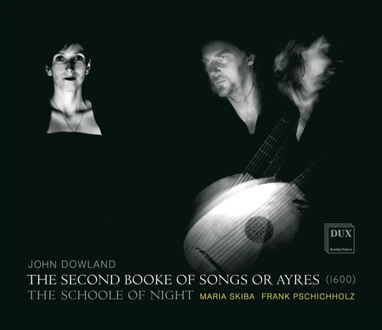 Dowland: The Second Booke Of Songs Or Ayres Skiba Maria, Pschichholz Frank