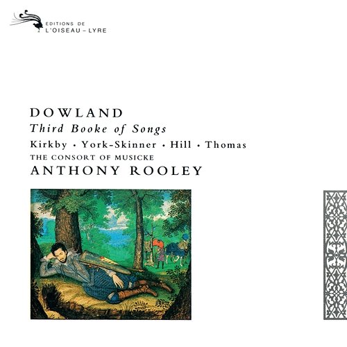 Dowland: Third Booke of Songs The Consort Of Musicke, Anthony Rooley