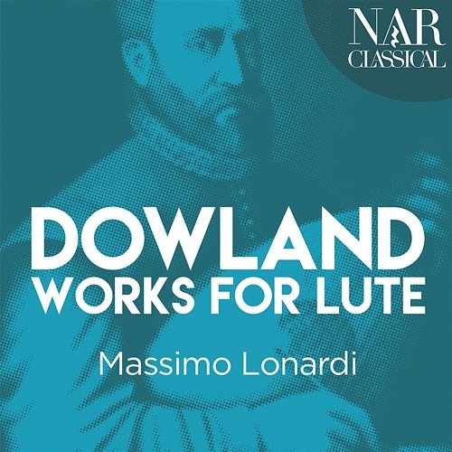 Dowland: Works for Lute Massimo Lonardi