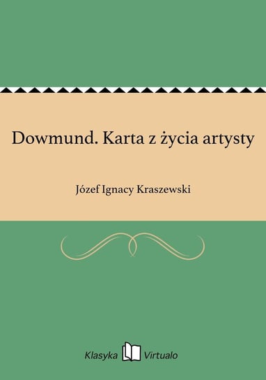 Dowmund. Karta z życia artysty - ebook epub Kraszewski Józef Ignacy