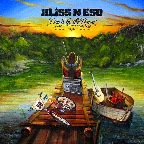 Down By The River Bliss n Eso