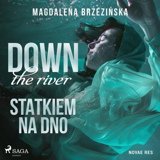 Down by the river. Statkiem na dno Brzezińska Magdalena